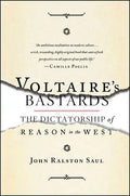 Voltaire's Bastards: The Dictatorship of Reason in the West - Paperback