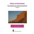Khiva to Samarkand - The remarkable story of a woman's adventurous journey alone through the deserts of Central Asia to the heart of Turkestan - Paperback
