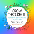 Grow Through It: Inspiration for Weathering Life's Seasons - Hardcover