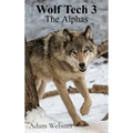 Wolf Tech 3: The Alphas - Hardcover