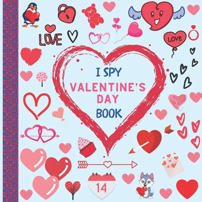 I Spy Valentine's Day Book: Fun and Interactive Picture Puzzle Activity for kids ages 2-5, Toddlers and even Adults! - Paperback