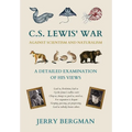 C. S. Lewis' War Against Scientism and Naturalism: A Detailed Examination of His Views - Hardcover