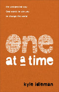 One at a Time: The Unexpected Way God Wants to Use You to Change the World - Paperback