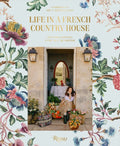 Life in a French Country House: Entertaining for All Seasons - Hardcover