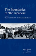 The Boundaries of 'The Japanese': Volume 1: Okinawa 1818-1972 - Inclusion and Exclusion - Paperback