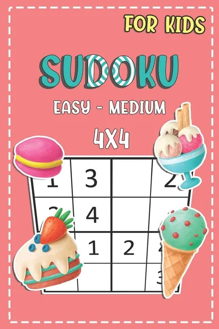 Sudoku For Kids Easy - Medium 4x4: Fun And Challenging Activity Book For Kids Ages 4-8 - Paperback