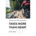Takes More Than Heart: Changing the Journey's Challenges into Opportunities - Hardcover