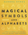 Magical Symbols and Alphabets: A Practitioner's Guide to Spells, Rites, and History - Paperback