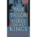 The Tale of the Tailor and the Three Dead Kings: A Medieval Ghost Story - Hardcover