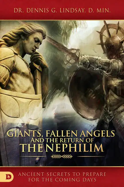 Giants, Fallen Angels, and the Return of the Nephilim: Ancient Secrets to Prepare for the Coming Days - Paperback