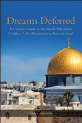 Dreams Deferred: A Concise Guide to the Israeli-Palestinian Conflict and the Movement to Boycott Israel - Paperback