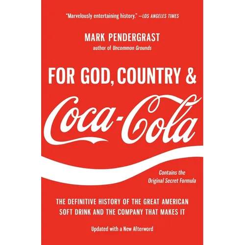 For God, Country, and Coca-Cola: The Definitive History of the Great American Soft Drink and the Company That Makes It - Paperback