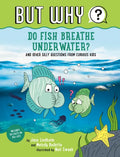 Do Fish Breathe Underwater? #2: And Other Silly Questions from Curious Kids - Paperback