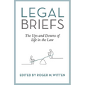 Legal Briefs: The Ups and Downs of Life in the Law - Hardcover