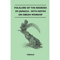 Folklore of the Negroes of Jamaica - With Notes on Obeah Worship - Paperback
