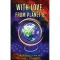 With Love, From Planet B - Paperback