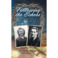 Following the Echoes: The Quest to Uncover a True Wartime Story of Love, Loss, and Legacy - Hardcover