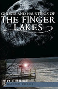 Ghosts and Hauntings of the Finger Lakes - Paperback