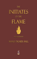 The Initiates of the Flame - Fully Illustrated Edition - Hardcover