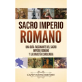Sacro Imperio Romano: Una guía fascinante del Sacro Imperio Romano y la Dinastía Carolingia - Hardcover