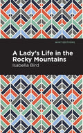 A Lady's Life in the Rocky Mountains - Paperback