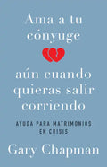 AMA a Tu Cónyuge Aun Cuando Quieras Salir Corriendo - Paperback