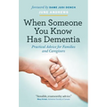 When Someone You Know Has Dementia: Practical Advice for Families and Caregivers - Paperback