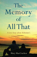 The Memory of All That: A Love Story about Alzheimer's - Paperback