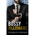 Bossy Billionaire: A Hate To Love WorkPlace Billionaire Romance - Paperback