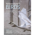 Yellowstone's Birds: Diversity and Abundance in the World's First National Park - Hardcover