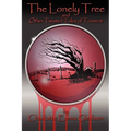 The Lonely Tree And Other Twisted Tales of Torment - Paperback