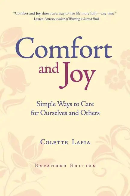 Comfort & Joy: Simple Ways to Care for Ourselves and Others - Paperback