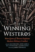 Winning Westeros: How Game of Thrones Explains Modern Military Conflict - Paperback