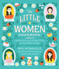 The Little Women Cookbook: Tempting Recipes from the March Sisters and Their Friends and Family - Hardcover
