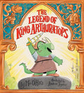The Legend of King Arthur-A-Tops - Hardcover
