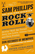 Sam Phillips: The Man Who Invented Rock 'n' Roll - Paperback