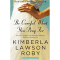 Be Careful What You Pray for - Paperback