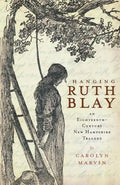Hanging Ruth Blay: An Eighteenth-Century New Hampshire Tragedy - Paperback