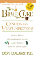 The Bible Cure for Candida and Yeast Infections: Ancient Truths, Natural Remedies and the Latest Findings for Your Health Today - Paperback