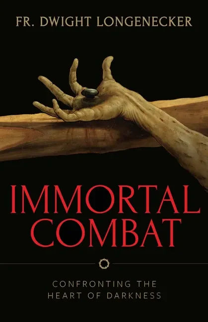 Immortal Combat: Confronting the Heart of Darkness - Paperback