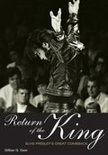 Return of the King: Elvis Presley's Great Comeback - Paperback