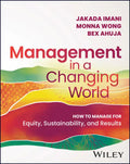 Management in a Changing World: How to Manage for Equity, Sustainability, and Results - Paperback