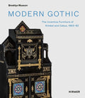 Modern Gothic: The Inventive Furniture of Kimbel and Cabus, 1863-82 - Hardcover