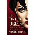 The Thrill of Deception: Creating Excitement in Secret Affairs - Paperback