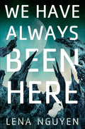 We Have Always Been Here - Hardcover