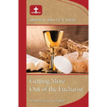 Getting More Out of Eucharist - Paperback