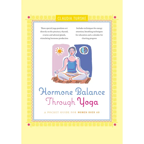 Hormone Balance Through Yoga: A Pocket Guide for Women Over 40 - Hardcover