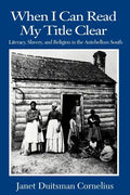 When I Can Read My Title Clear: Literacy, Slavery, and Religion in the Antebellum South - Paperback