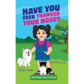 Have You Ever Thanked Your Nose - Hardcover