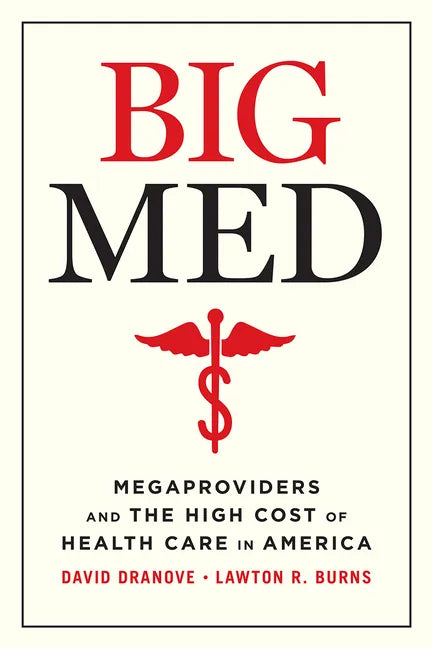 Big Med: Megaproviders and the High Cost of Health Care in America - Paperback